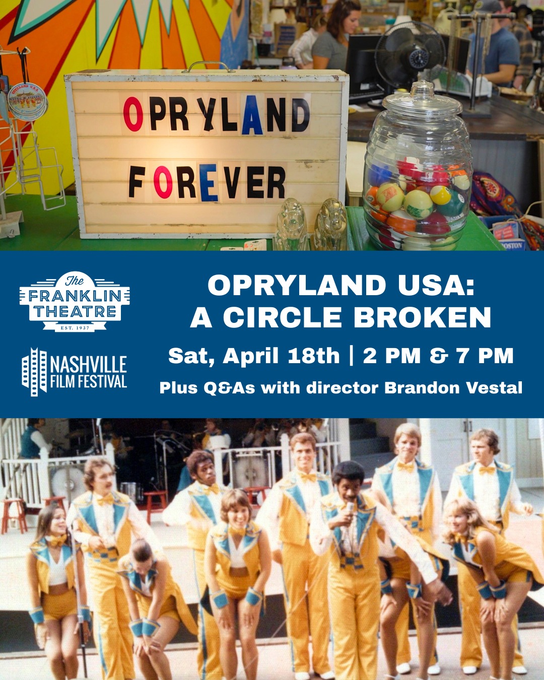 Don't miss #NashFilm56 Best Tennessee Feature Winner OPRYLAND USA: A CIRCLE BROKEN at the @franklintheatre on April 18th!

Both the 2 PM and 7 PM screenings will be followed by an in-person Q&A with director Brandon Vestal!

Link in bio for tickets 🎟️